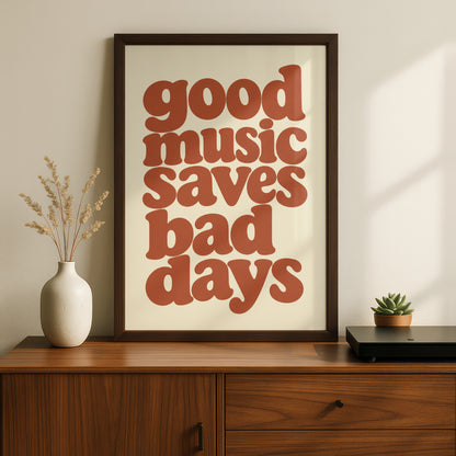 Good Music Saves Bad Days Retro Typography Print, Terracotta Quote Wall Art Poster