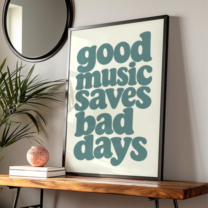 Good Music Saves Bad Days Teal Typography Poster, Retro Quote Wall Art Print — Digital Download