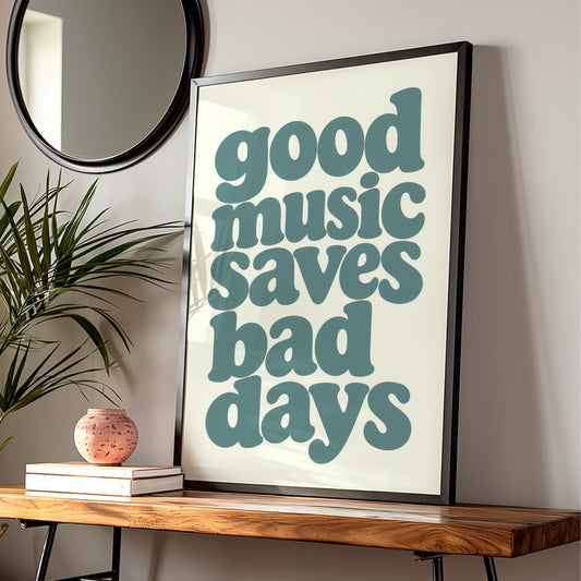 Good Music Saves Bad Days Teal Typography Poster, Retro Quote Wall Art Print — Digital Download