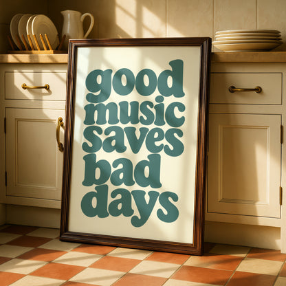 Good Music Saves Bad Days Teal Typography Poster, Retro Quote Wall Art Print