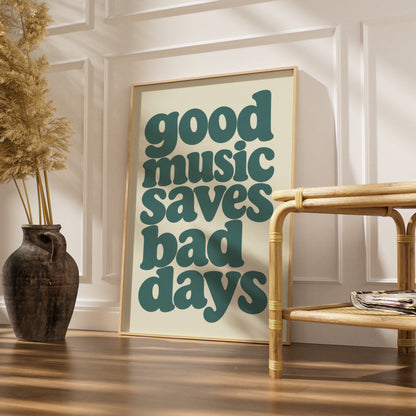 Good Music Saves Bad Days Teal Typography Poster, Retro Quote Wall Art Print