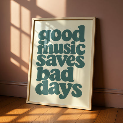 Good Music Saves Bad Days Teal Typography Poster, Retro Quote Wall Art Print