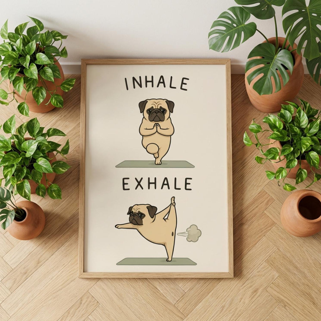 Pug Yoga Poster, Inhale Exhale Wall Art, Yoga Humor, Sizes A5-AO wall art print