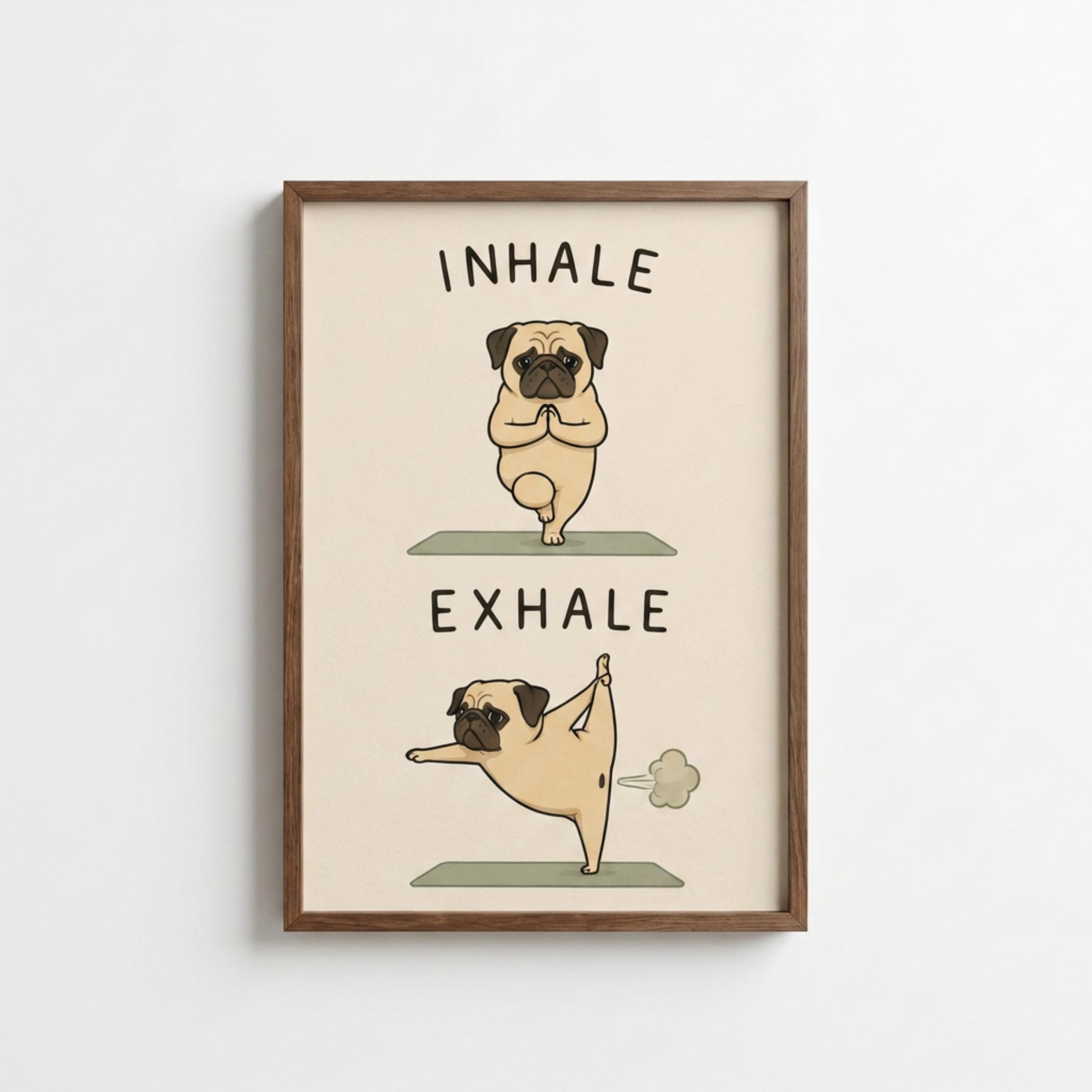 Pug Yoga Poster, Inhale Exhale Wall Art, Yoga Humor, Sizes A5-AO wall art print