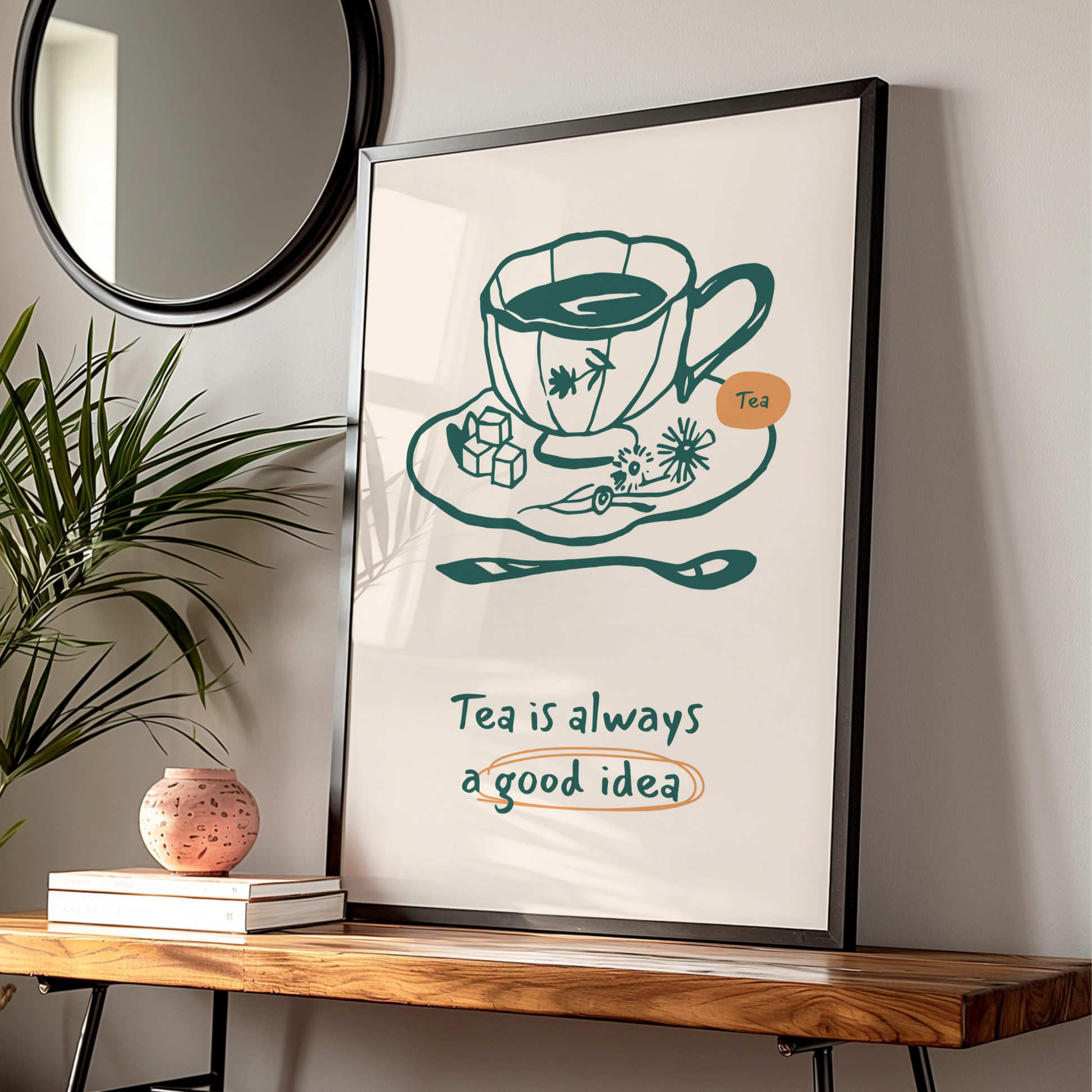 Tea Is Always A Good Idea Kitchen Print, Tea Cup Wall Art Poster, Quote