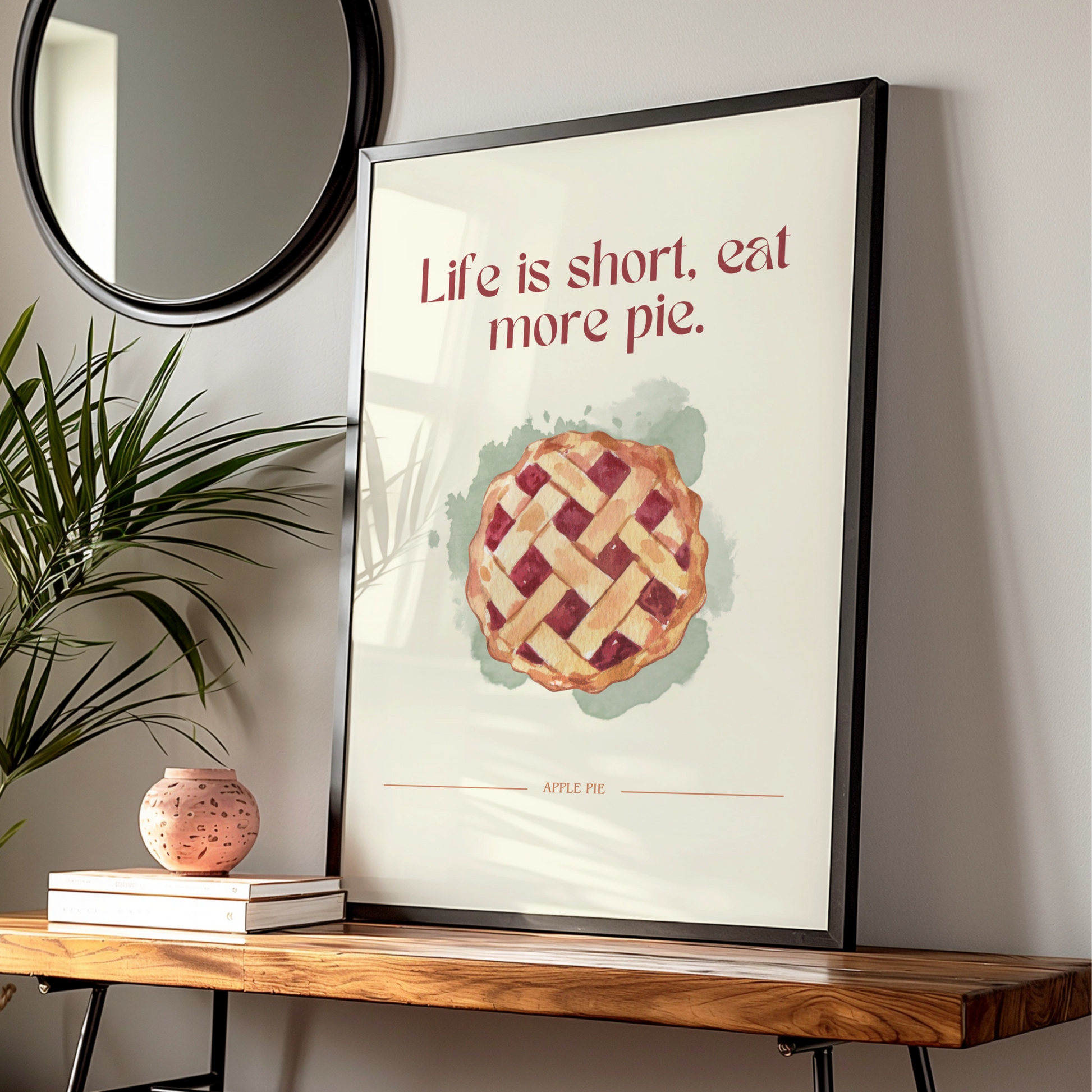 Apple Pie Kitchen Wall Art, Life Is Short Eat More Pie Quote Print, Food Poster