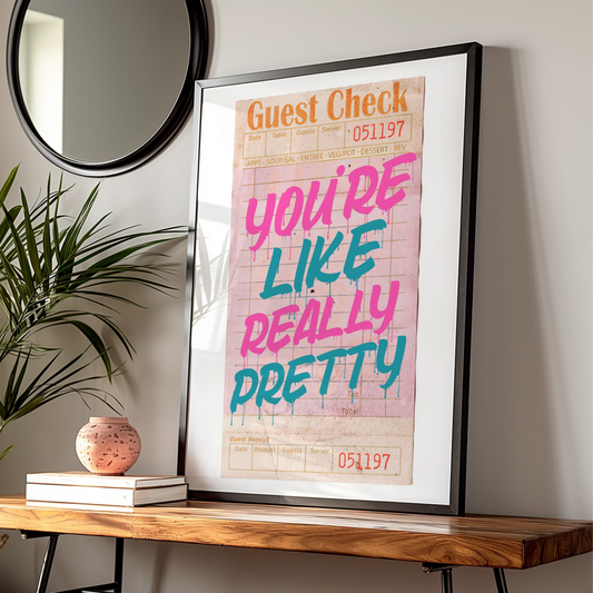 You're Like Really Pretty Maximalist Quote Poster, Retro Diner Receipt Wall Art Print