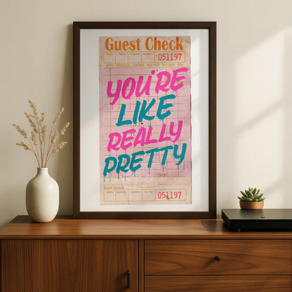 You're Like Really Pretty Maximalist Quote Poster, Retro Diner Receipt Wall Art Print