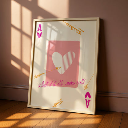 Ace of Hearts Maximalist Poster, What If It All Works Out Quote Wall Art Print