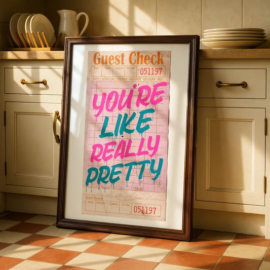 You're Like Really Pretty Maximalist Quote Poster, Retro Diner Receipt Wall Art Print