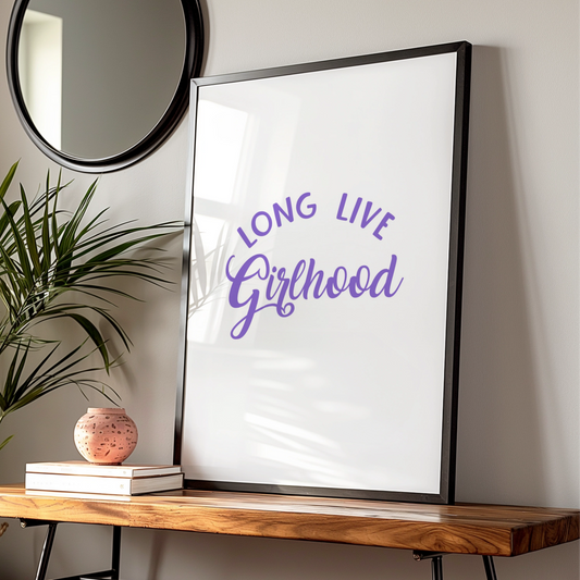 Long Live Girlhood Nursery Wall Art, Girls Room Poster, Purple Quote Print