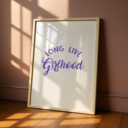 Long Live Girlhood Nursery Wall Art, Girls Room Poster, Purple Quote Print