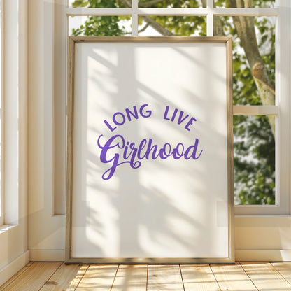 Long Live Girlhood Nursery Wall Art, Girls Room Poster, Purple Quote Print